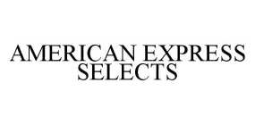 AMERICAN EXPRESS SELECTS