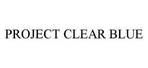 PROJECT CLEAR BLUE
