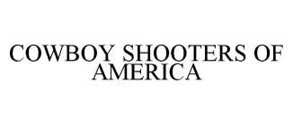 COWBOY SHOOTERS OF AMERICA