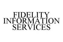 FIDELITY INFORMATION SERVICES