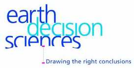 EARTH DECISION SCIENCES DRAWING THE RIGHT CONCLUSIONS