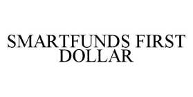 SMARTFUNDS FIRST DOLLAR