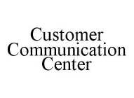 CUSTOMER COMMUNICATION CENTER