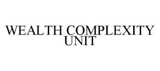 WEALTH COMPLEXITY UNIT