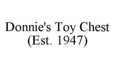 DONNIE'S TOY CHEST (EST. 1947)