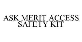 A-S-K MERIT ACCESS SAFETY KIT