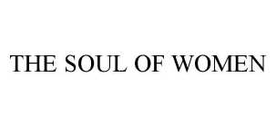 THE SOUL OF WOMEN