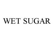 WET SUGAR