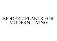MODERN PLANTS FOR MODERN LIVING