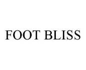 FOOT BLISS