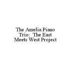 THE AMELIA PIANO TRIO: THE EAST MEETS WEST PROJECT
