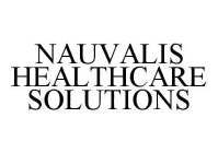 NAUVALIS HEALTHCARE SOLUTIONS