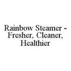 RAINBOW STEAMER - FRESHER, CLEANER, HEALTHIER