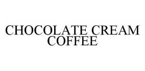 CHOCOLATE CREAM COFFEE