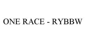ONE RACE - RYBBW