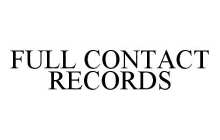 FULL CONTACT RECORDS