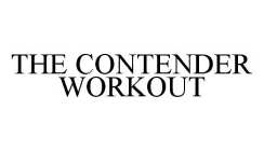 THE CONTENDER WORKOUT