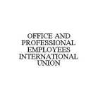 OFFICE AND PROFESSIONAL EMPLOYEES INTERNATIONAL UNION