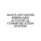 ASACS ADVANCED SHIPBOARD ACOUSTICAL COMMUNICATION SYSTEM
