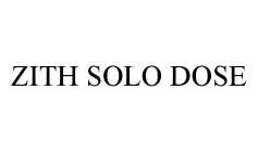 ZITH SOLO DOSE