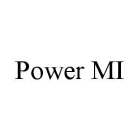 POWER MI