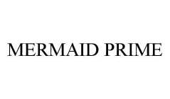 MERMAID PRIME