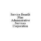 SERVICE BENEFIT PLAN ADMINISTRATIVE SERVICES CORPORATION