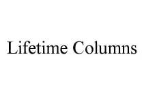 LIFETIME COLUMNS