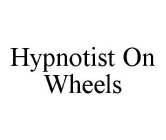 HYPNOTIST ON WHEELS