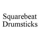 SQUAREBEAT DRUMSTICKS