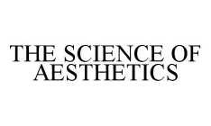 THE SCIENCE OF AESTHETICS