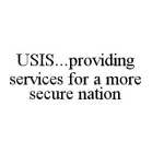USIS...PROVIDING SERVICES FOR A MORE SECURE NATION
