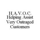 H.A.V.O.C.HELPING ASSIST VERY OUTRAGED CUSTOMERS
