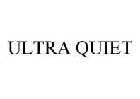 ULTRA QUIET