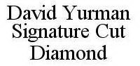 DAVID YURMAN SIGNATURE CUT DIAMOND