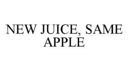 NEW JUICE, SAME APPLE