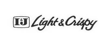 I & J LIGHT& CRISPY