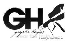 GRAPHE HAGIOS / WEAR THE TRUTH / THE ORIGINAL WORDROBE