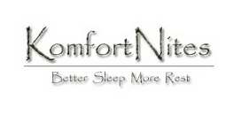 KOMFORT NITES BETTER SLEEP MORE REST