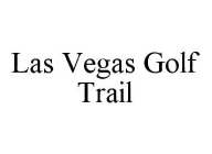 LAS VEGAS GOLF TRAIL