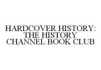 HARDCOVER HISTORY: THE HISTORY CHANNEL BOOK CLUB