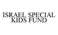 ISRAEL SPECIAL KIDS FUND