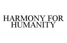 HARMONY FOR HUMANITY
