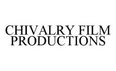 CHIVALRY FILM PRODUCTIONS