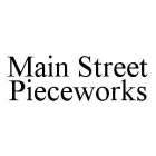 MAIN STREET PIECEWORKS