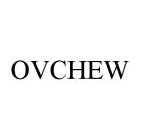 OVCHEW