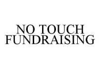 NO TOUCH FUNDRAISING