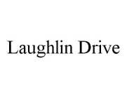 LAUGHLIN DRIVE