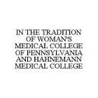 IN THE TRADITION OF WOMAN'S MEDICAL COLLEGE OF PENNSYLVANIA AND HAHNEMANN MEDICAL COLLEGE