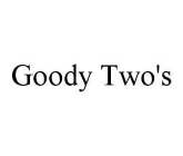 GOODY TWO'S